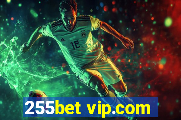 255bet vip.com